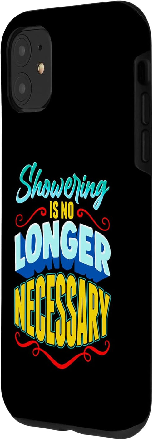 iPhone 11 Showering Is No Longer Necessary - Personal Hygiene Joke Case...