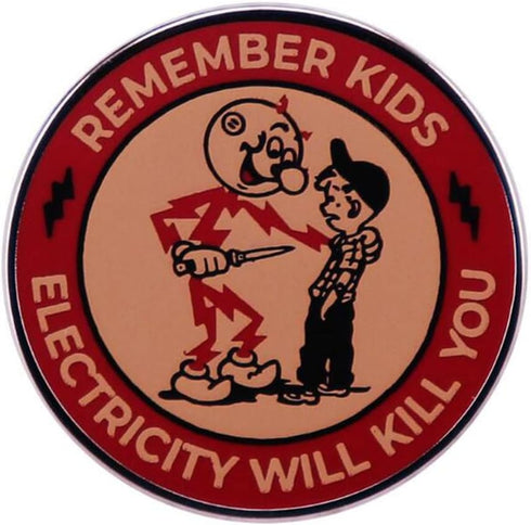 Remember Kids Electricity Will Kill You Badge Reminder Warning Brooch Metal Pin Jewelry Accessories for Backpacks...
