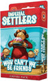 Imperial Settlers: Why Can't We Be Friends...