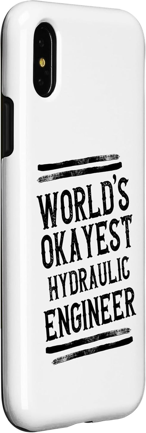 iPhone X/XS World Okayest Hydraulic Engineer Graphic Engineering Funny Case...