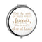 HZDK Gift for Friends Women Females,Best Friend Friendship Birthday, Inspirational Gift for Her-Engraved Compact Mirror(Friends are always close a...