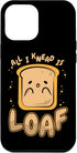 iPhone 14 Plus All I Knead Is Loaf Bread Dough Bread Maker Bread Baker Case...
