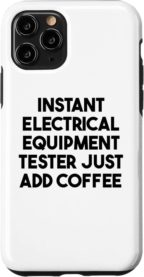 iPhone 11 Pro Instant Electrical Equipment Tester Just Add Coffee Case...