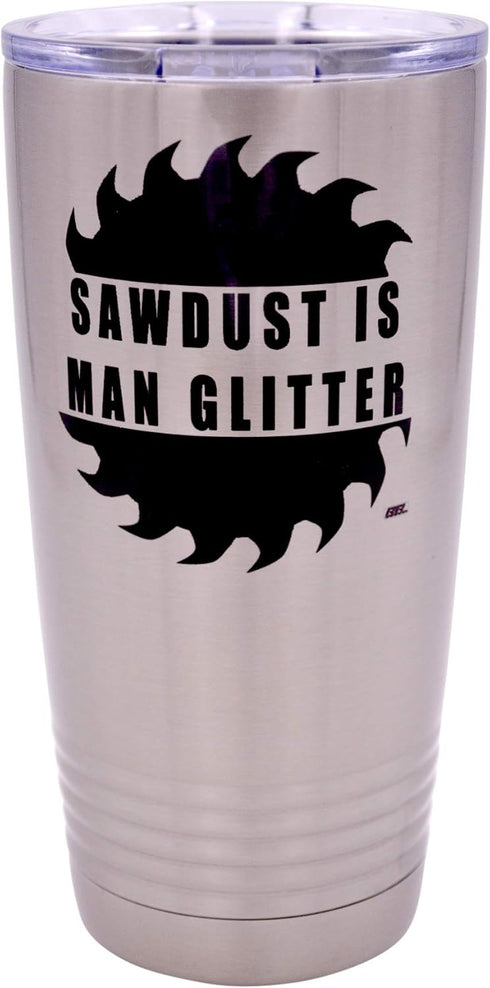 Rogue River Tactical Funny Sawdust Is Man Glitter Large 20 Ounce Travel Tumbler Mug Cup with Lid Vacuum Insulated Hot or Cold Sarcastic Work Gift ...