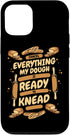 iPhone 14 Pro My Dough Is Ready To Knead Bread Dough Lover Bread Baker Case...