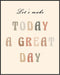 Posterizer 1 pcs-sweet positive note-Let's make today a great day-Motivational & Inspirational Art Gift for Men Women Entrepreneur Teens Decor f...