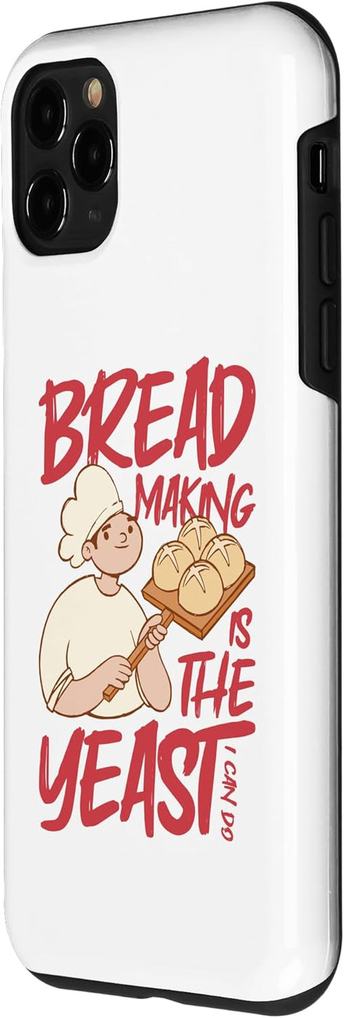 iPhone 11 Pro Bread Maker Bread Making Yeast I Can Do, Baking Lover Case...