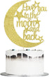 Love You To The Moon and Back Cake Topper - Gold Glitter Cake Decoration for Wedding Party...