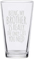 Veracco Being My Brother Is Really The Only gifts You Need Beer Pint Father's Day Christmas (Clear, Glass)...