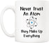 5Aup Christmas Gifts Funny Science Teacher Coffee Mug, Never Trust an Atom They Make Up Everything Cups 11 Oz, Unique Birthday and Holiday Gifts f...