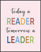 Posterizer 1 pcs-Today A Reader Tomorrow A Leader-minimalist art-Kids Room Art-Teachers & Classrooms-Gift for Teachers- unframed wall art...