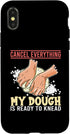 iPhone X/XS Cancel Everything My Dough Is Ready Bread Baking Enthusiast Case...