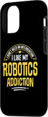 iPhone 13 Funny Robotics Gift - I Like My Addiction Case...