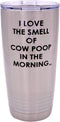 Rogue River Tactical Funny Farmer I Love the Smell of Cow Poop In The Morning Large 20 Ounce Travel Tumbler Mug Cup with Lid Sarcastic Country Far...