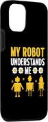 iPhone 13 My Robot Understands Me Robotics Engineer Robot Engineering Case...