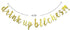 Drink Up Bitches With Champagne Glass Gold Glitter Hanging Sign Banner- Bachelorette, Engagement, Birthday Party, Bridal Shower Hen Night Girls Ni...