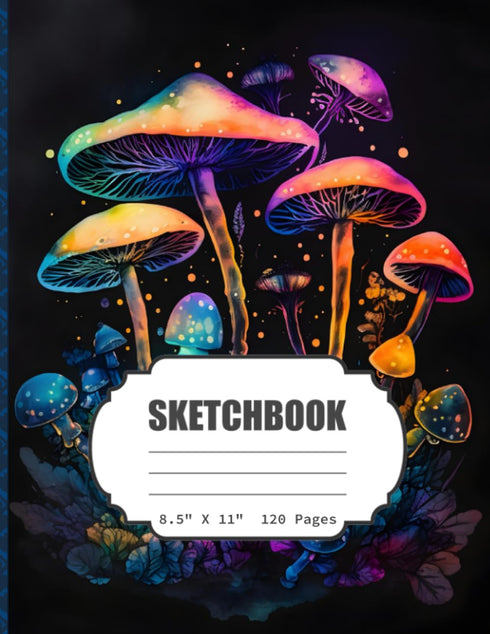 SketchBook: Watercolor Mushrooms Blank Sketch Book for boys, girls, Kids, Teens, Adults, Artist Notebook/Journal for Drawing, Writing, Sketching o...