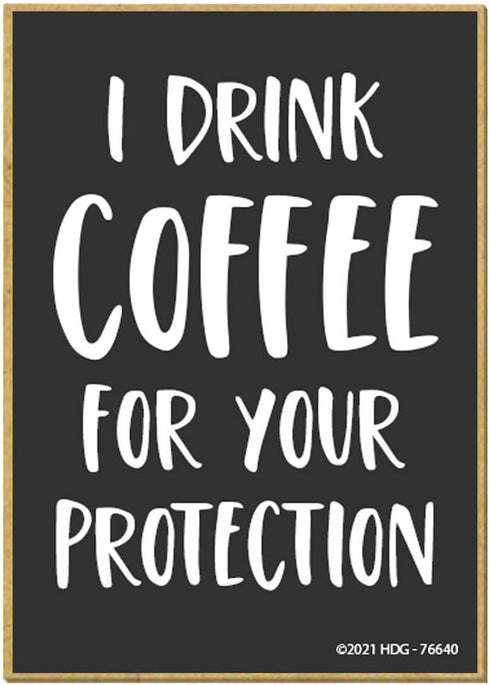 Honey Dew Gifts, I Drink Coffee for Your Protection, Home and Kitchen Wood Coffee Themed Refrigerator Magnets, Funny Fridge Magnet, 2.5 Inches by ...