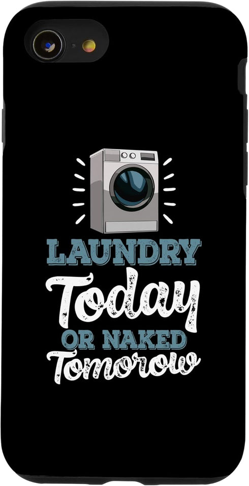 iPhone SE (2020) / 7 / 8 Laundry Today Or Naked Tomorrow Funny Women Washing Machine Case...