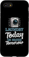 iPhone SE (2020) / 7 / 8 Laundry Today Or Naked Tomorrow Funny Women Washing Machine Case...