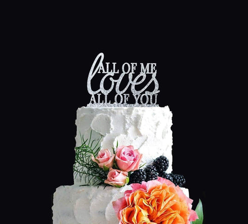 All of Me Loves All of You Wedding Cake Topper Romantic Wedding Cake Decoration Engagement Anniversary Cake Topper Modern Elegant Cake Decor...