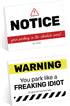 You Park Like an Idiot Sticky Note Pads / 4" x 3" Repositionable Funny Bad Parking Notifications/Two Unique Designs / 50 Sheets Per Pad Set of 6 /...