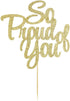 PALASASA So Proud of You Cake Topper - Congrats Grad, Done, Congratulations, Graduation Party Decorations (Golden)...