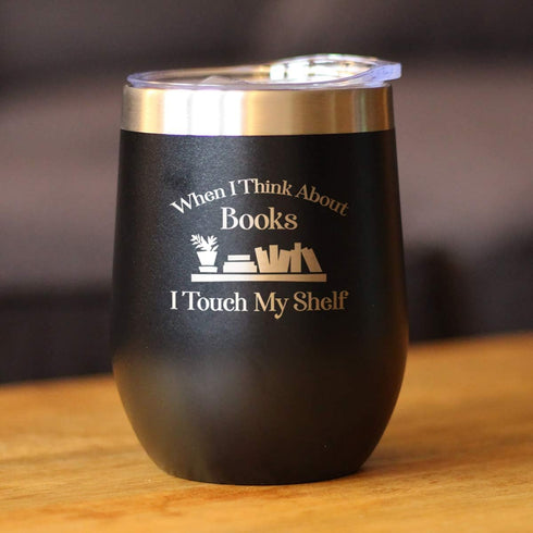 Touch My Shelf - Wine Tumbler with Sliding Lid - Stemless Stainless Steel Insulated Cup - Lovers of Reading & Books Outdoor Mug - Black...