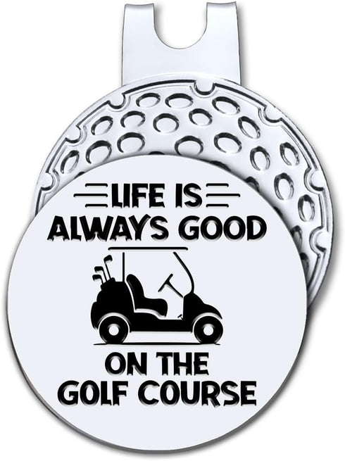 Life is Always Good On The Golf Course Golf Ball Marker with Magnetic Hat Clip, Funny Golf Accessories and Golf Gifts for Men Women Dad Grandpa, B...