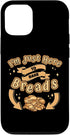 iPhone 14 Pro Just Here To Bake Breads Bread Maker Bread Dough Bread Baker Case...