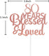 Rose Gold Glitter 80 Years Blessed & Loved Cake Topper - 80th Birthday / 80th Anniversary Cake Topper, 80th Birthday / 80th Anniversary Party Deco...