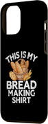 iPhone 14 Plus Cooking This Is My Bread Making Shirt Sourdough Bagel Baking Case...