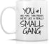 Retreez Funny Mug - You & I are More Than Friends We're a Small Gang 11 Oz Ceramic Coffee Mugs - Funny, Sarcasm, Sarcastic, Motivational, Inspirat...