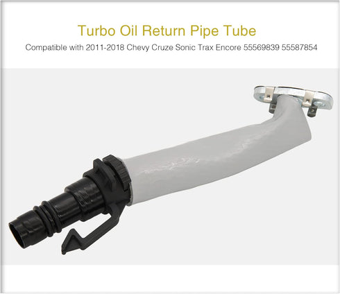 55587854 Turbo Oil Return Pipe Tube Compatible with Chevy Cruze Sonic Trax Buick Encore 1.4L Engine Turbocharger Oil Return Line Replaces 55587854...