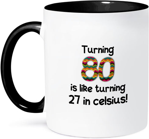 3dRose 80 Is Like Turning 27 In Celsius-Humorous 80th Birthday Gift Two Tone Mug, 11 oz, Black...