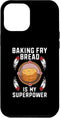 iPhone 15 Plus Native American Baker Indigenous Food Indian Fry Bread Humor Case...