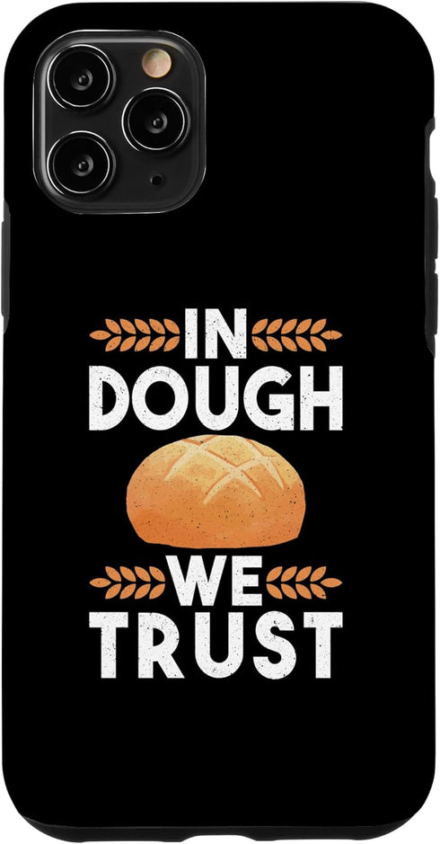iPhone 11 Pro In Dough We Trust Sourdough Starter Baker Bread Case...