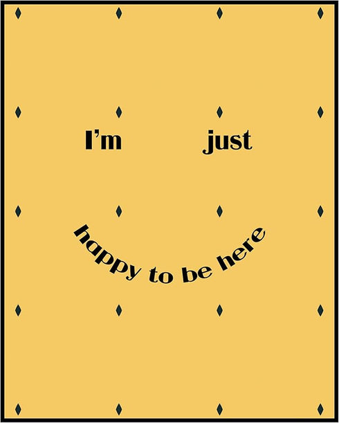 Posterizer 1 pcs-i'm just happy to be here-Yellow positive minimalist art-Motivational & Inspirational Art-Decor for Home & Office- unframed wall ...