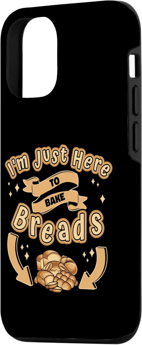 iPhone 14 Pro Just Here To Bake Breads Bread Maker Bread Dough Bread Baker Case...