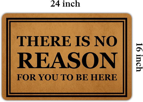 Welcome Mats for Front Door Outdoor Entry There is No Reason for You to Be Here Doormat Non Slip Rubber Mat for Home Indoor Farmhouse Funny Kitche...