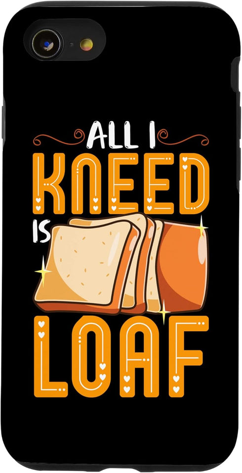 iPhone SE (2020) / 7 / 8 Bread Baking Bread Maker All I Kneed Is Loaf Case...