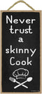 Popfizzy Never Trust a Skinny Cook Sign, Funny Kitchen Wall Decor, Skinny Chef Sign, Kitchen Signs Wall Decor, Cook Decoration for Kitchen, Skinny...