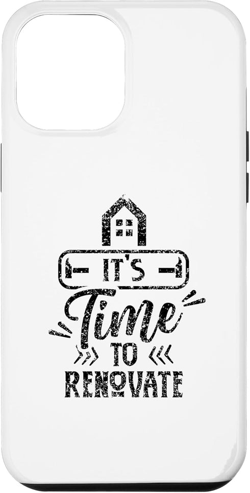 iPhone 13 Pro Max It's Time To Renovate Restoration House Home Renovation Case...