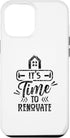 iPhone 13 Pro Max It's Time To Renovate Restoration House Home Renovation Case...