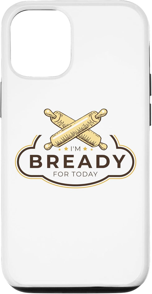 iPhone 13 Bread Maker I'M Bready For Today, Bread Making Baking Lover Case...
