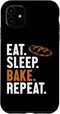 iPhone 11 Eat Sleep Bake Repeat Bread Maker Bread Dough Bread Baker Case...