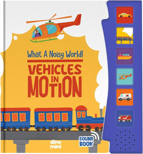 What A Noisy World! - Vehicles in Motion - Sound Books for Toddlers - Musical Book with 6 Different Sounds...