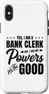 iPhone X/XS Yes, I Am A Bank Clerk But I Use My Powers For The Good Bank Case...
