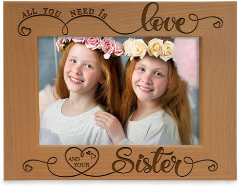 KATE POSH All You Need is Love and Your Sister Engraved Wood Picture Frame, Bridesmaids & Maid of Honor Gifts, Best Sister Ever, Birthday Gift (5x...
