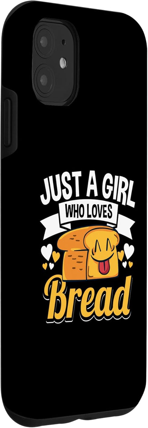 iPhone 11 Just A Girl Who Loves Bread Breadmaker Baker Funny Baking Case...